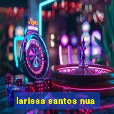 larissa santos nua